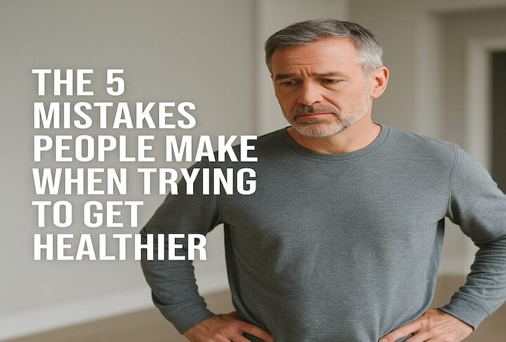 The 5 Mistakes People Make When Trying to Get Healthier 2 ChatGPT Image Dec 15 2025 09 57 44 AM